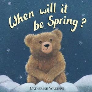 When Will It Be Spring by Catherine Walters Hardback