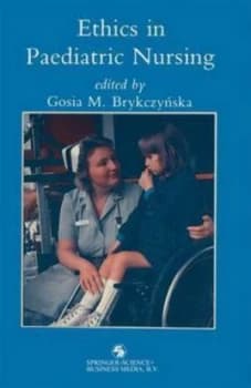 Ethics in Paediatric Nursing by Gosia Brykczynska Paperback