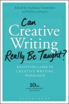Can Creative Writing Really Be Taught by Stephanie Vanderslice Book