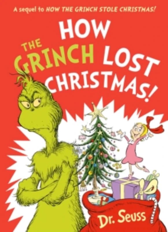 How the Grinch Lost Christmas! : A Sequel to How the Grinch Stole Christmas! Paperback / softback