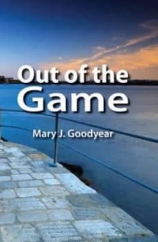 Out of the Game by Mary J Goodyear Paperback