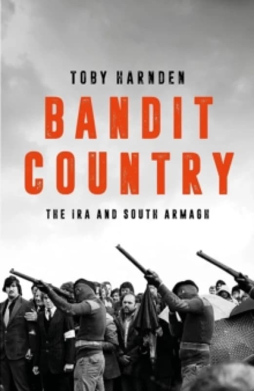 Bandit Country : The IRA and South Armagh Paperback / softback