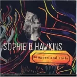 Sophie B Hawkins Tongues And Tails 1992 USA CD album CSK4501