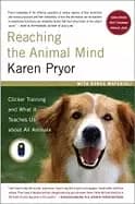 reaching the animal mind clicker training and what it teaches us about all