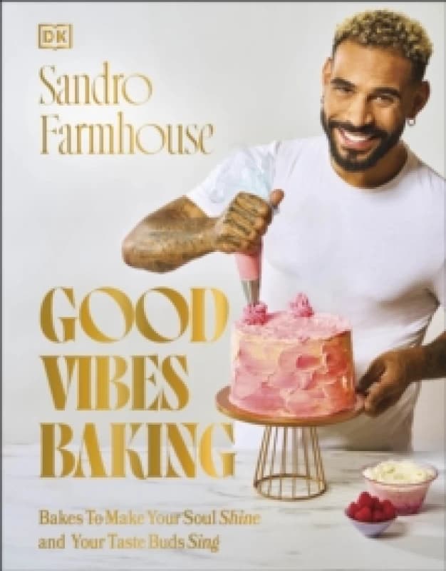 Good Vibes Baking. Hardback. By Sandro Farmhouse Books