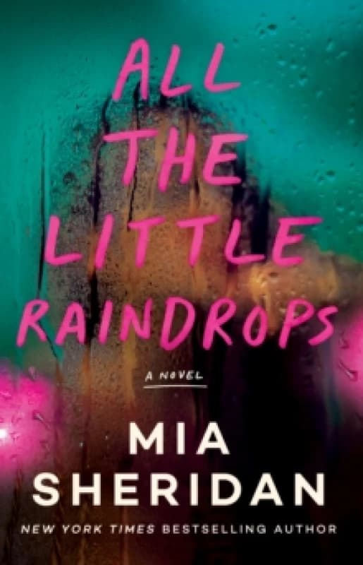 All the Little Raindrops. Paperback. By Mia Sheridan Books