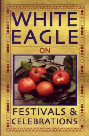 White Eagle on festivals and celebrations by