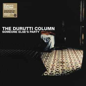 The Durutti Column - Someone Else's Party Clear Vinyl