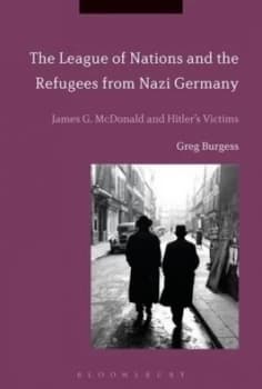 The League of Nations and the refugees from Nazi Germany by Greg Burgess