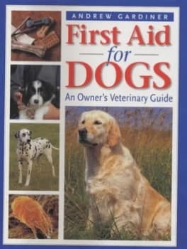 First Aid for Dogs by Andrew Gardiner Hardback