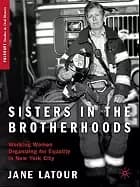 sisters in the brotherhoods working women organizing for equality in new yo