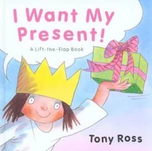 I Want My Present by Tony Ross Hardback