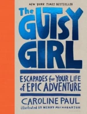 The gutsy girl by Caroline Paul