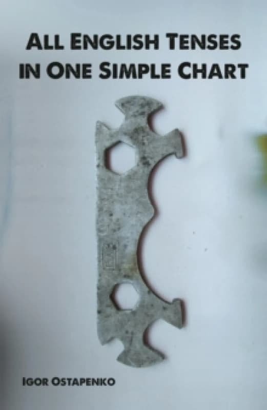 All English Tenses in One Simple Chart Paperback / softback
