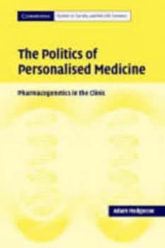The Politics of Personalised Medicine by Adam Hedgecoe Paperback