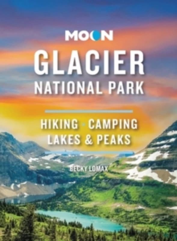 Moon Glacier National Park (Ninth Edition) Paperback / softback