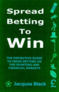 Spread Betting to Win by Jacques Black Paperback