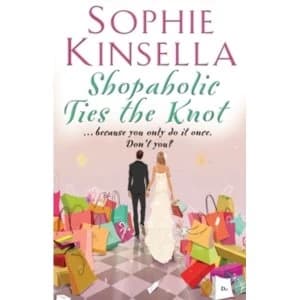 Shopaholic Ties The Knot : (Shopaholic Book 3)