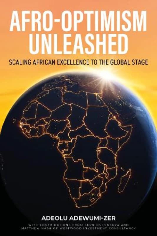 Afro-Optimism Unleashed : Scaling African excellence to the global stage Paperback / softback