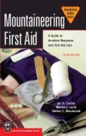 mountaineering first aid a guide to accident response and first aid care