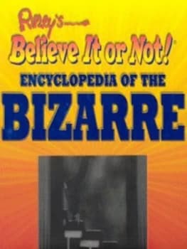 Ripleys Believe It or Not Encyclopedia of the Bizarre by Julie Mooney Hardback