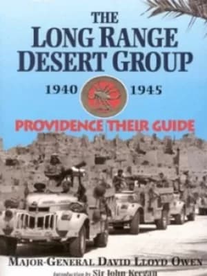 The Long Range Desert Group 1940-45 by D. L Lloyd Owen