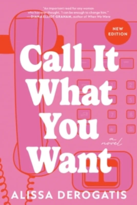 Call It What You Want : A College Romance with a Nostalgic and Bittersweet Edge Paperback / softback