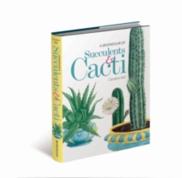 A Splendour of Succulents & Cacti Hardback