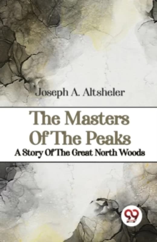 The Masters of the Peaks a Story of the Great North Woods Paperback / softback