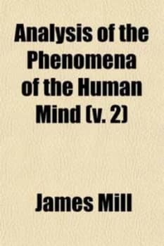Analysis of the Phenomena of the Human Mind Volume 2 by James Mill Paperback