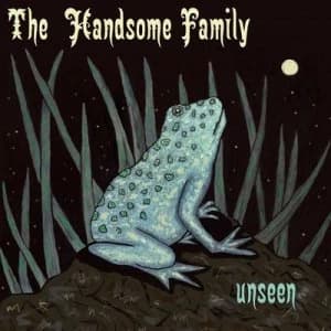Unseen by Handsome Family CD Album