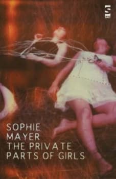 The Private Parts of Girls by Sophie Mayer Paperback