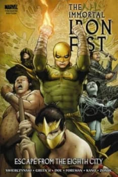 The Immortal Iron Fist. Escape from the Eighth City by Travel Foreman Hardback