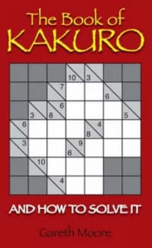 The Book of Kakuro by Gareth Moore Paperback