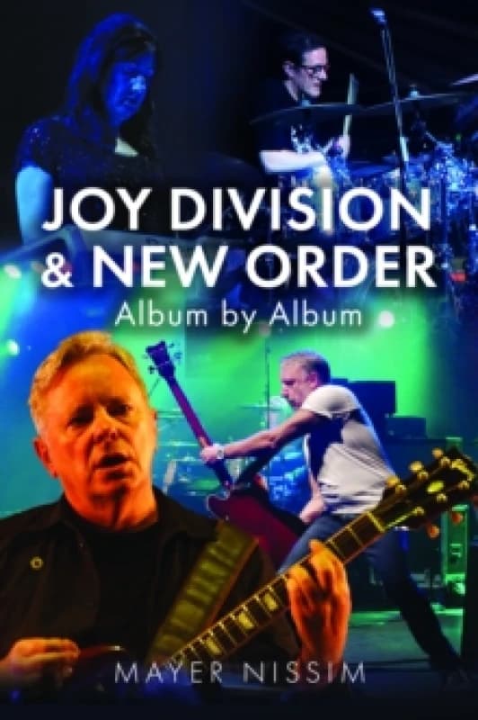 Joy Division and New Order. Hardback. By Mayer Nissim Books