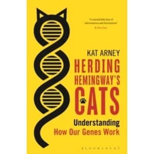 Herding Hemingway's Cats: Understanding how our genes work by Kat Arney (Paperback, 2017)