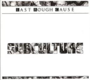 Subculture by Last Rough Cause CD Album