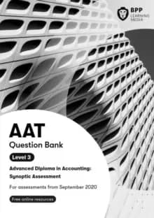 AAT Advanced Diploma in Accounting Level 3 Synoptic Assessment : Question Bank