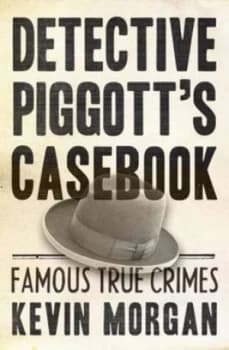 Detective Piggotts Casebook by Kevin Morgan Paperback