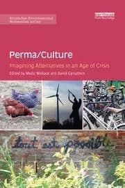 Perma/Culture: Imagining Alternatives in an Age of Crisis