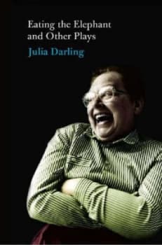 Eating the Elephant and Other Plays by Julia Darling Paperback