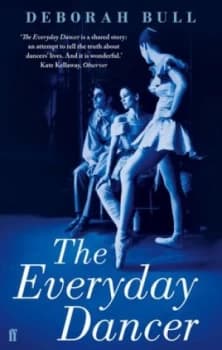 The Everyday Dancer by Deborah Bull Book