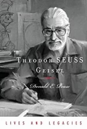 theodor geisel a portrait of the man who became dr seuss