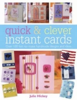 Quick and Clever Instant Cards by Julie Hickey Paperback
