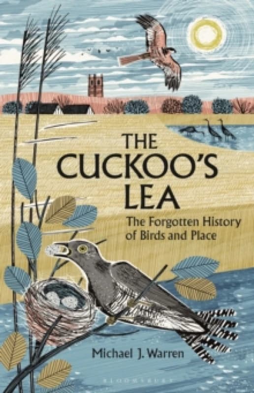 The Cuckoo's Lea : The Forgotten History of Birds and Place Hardback