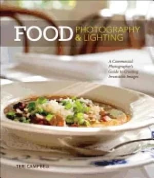 food photography and lighting a commercial photographers guide to creating
