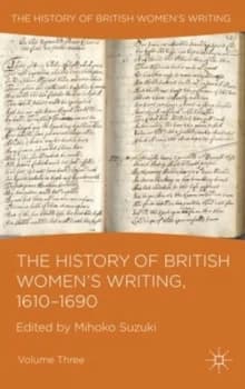 The History of British Womens Writing. Vol. 3 1610-1690 by M. Suzuki Hardback