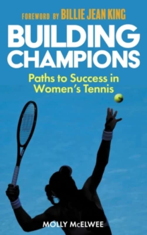 Building Champions : Paths to Success in Womens Tennis Paperback / softback