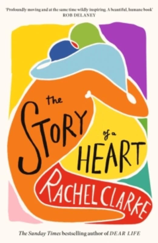 The Story of a Heart. Hardback. By Rachel Clarke Books