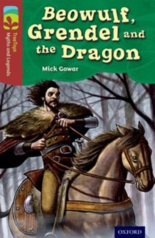 Oxford Reading Tree TreeTops Myths and Legends: Level 15: Beowulf, Grendel And The Dragon Paperback / softback